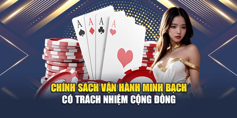 Chính sách vận hành minh bạch có trách nhiệm cộng đồng