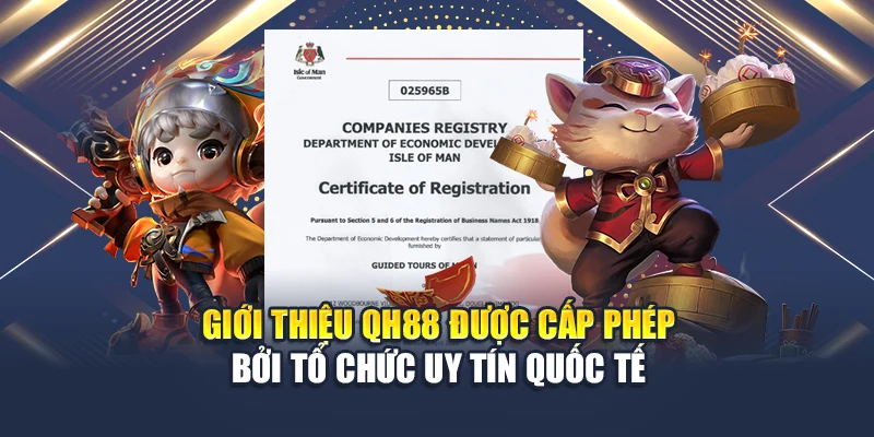 Giới thiệu QH88 được cấp phép bởi tổ chức uy tín quốc tế