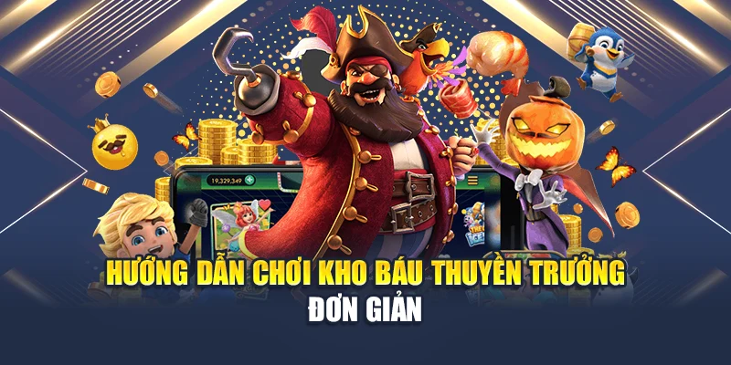Hướng dẫn chơi kho báu thuyền trưởng đơn giản