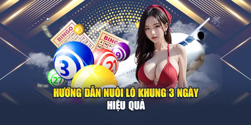 Hướng dẫn nuôi lô khung 3 ngày hiệu quả