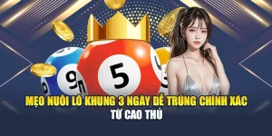 Mẹo Nuôi Lô Khung 3 Ngày Dễ Trúng Chính Xác Từ Cao Thủ