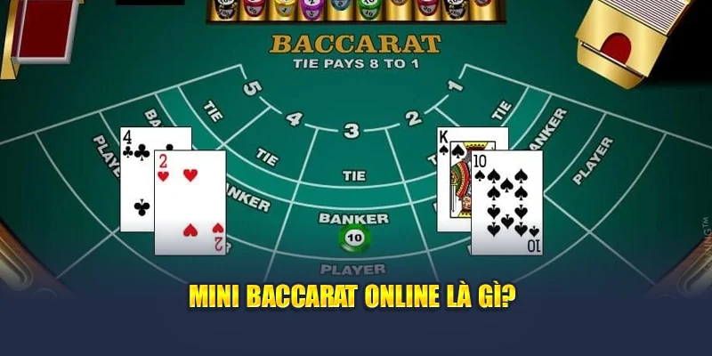Mini Baccarat online là gì?