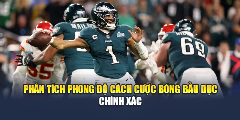 Phân tích phong độ cách cược bóng bầu dục chính xác