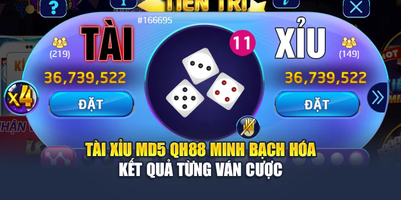 Tài Xỉu MD5 QH88 Minh Bạch Hóa Kết Quả Từng Ván Cược - QH88