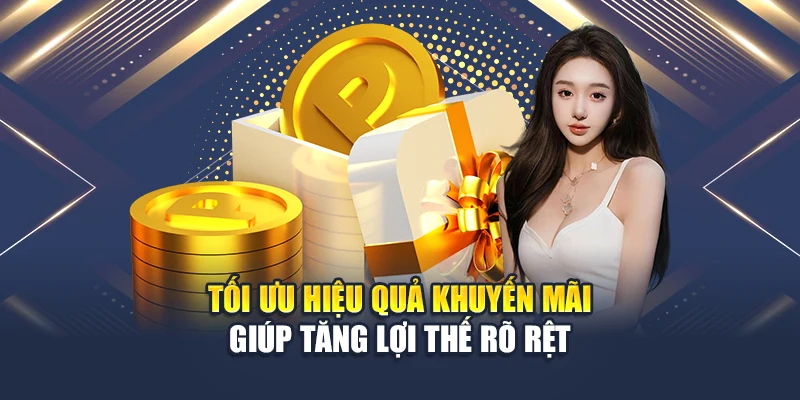 Tối ưu hiệu quả khuyến mãi giúp tăng lợi thế rõ rệt