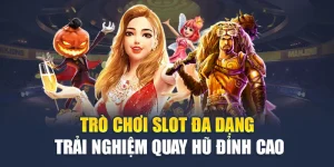 Trò Chơi Slot Đa Dạng – Trải nghiệm Quay Hũ Đỉnh Cao