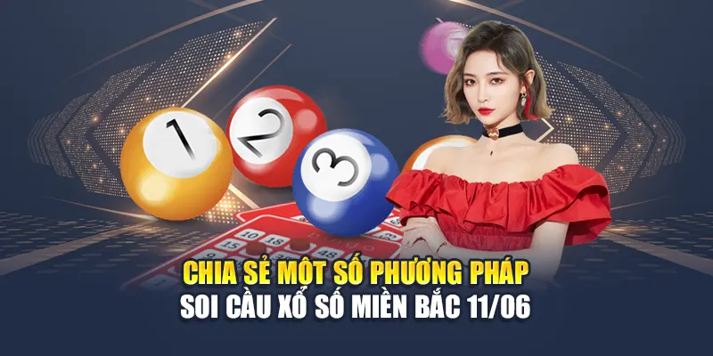 Chia sẻ một số phương pháp soi cầu xổ số miền Bắc 11/06