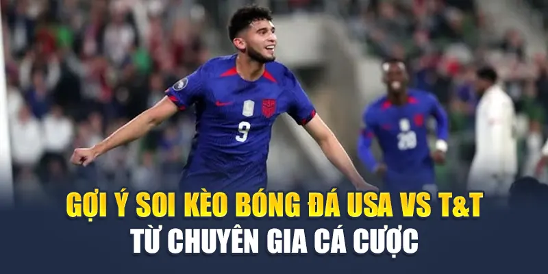 Gợi ý soi kèo bóng đá USA vs T&T từ chuyên gia cá cược