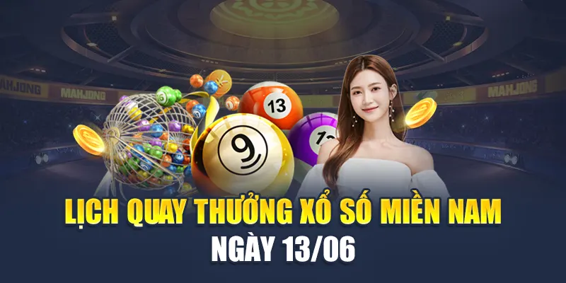 Lịch quay thưởng xổ số miền Nam ngày 13/06