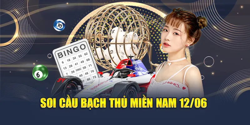 Soi cầu bạch thủ miền Nam 12/06
