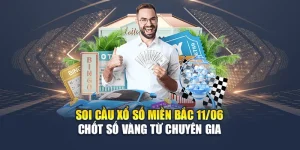 Soi Cầu Xổ Số Miền Bắc 11/06 - Chốt Số Vàng Từ Chuyên Gia