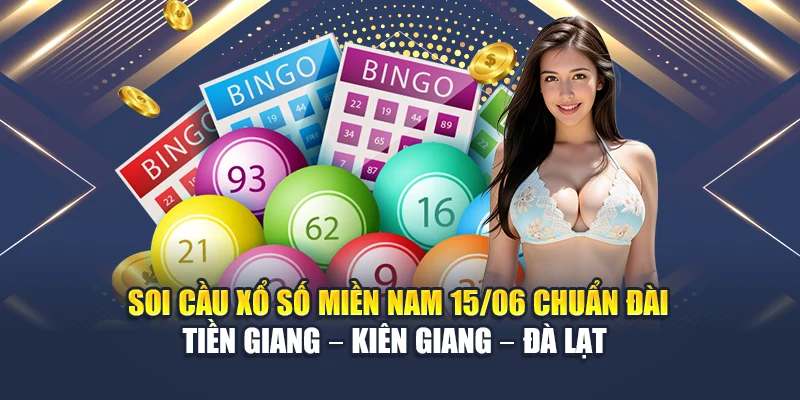 Soi cầu xổ số miền Nam 15/06 chuẩn đài Tiền Giang – Kiên Giang – Đà Lạt
